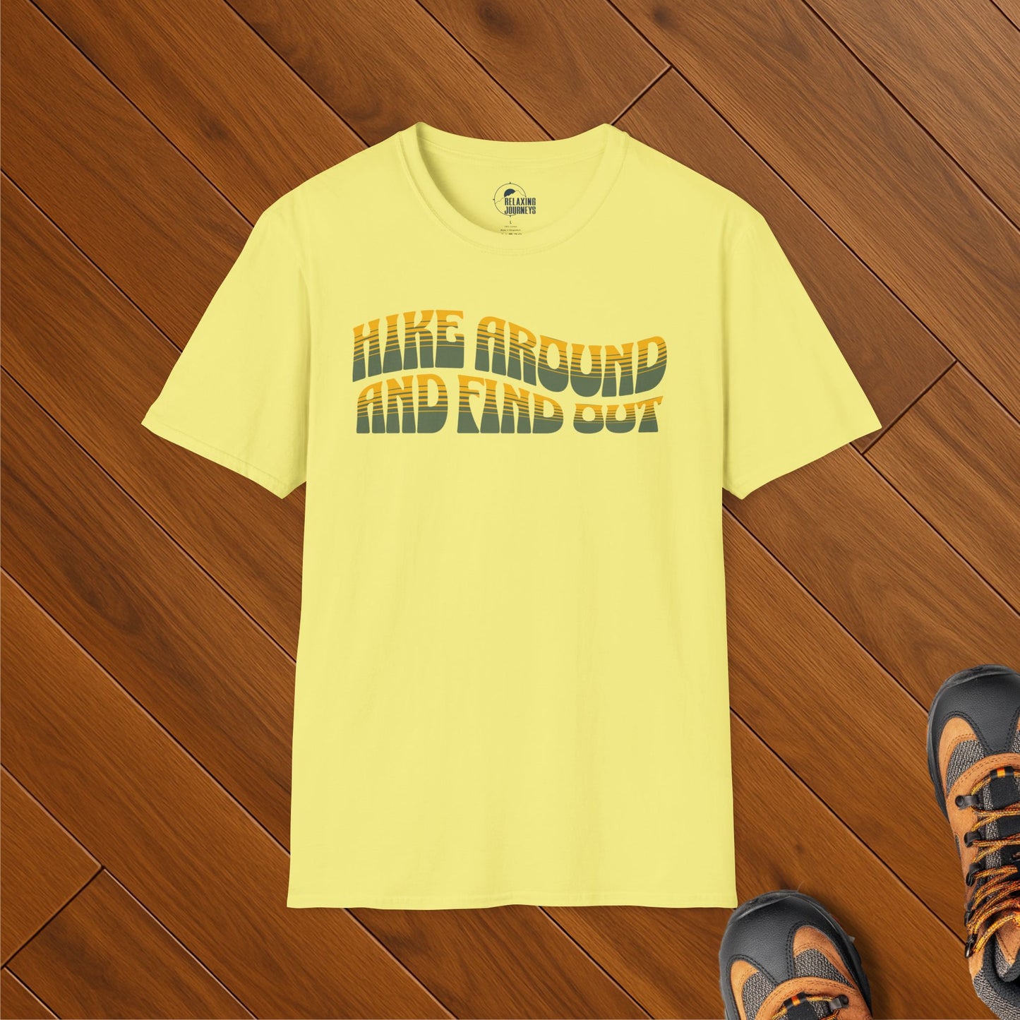 Hike around and find out T-Shirt