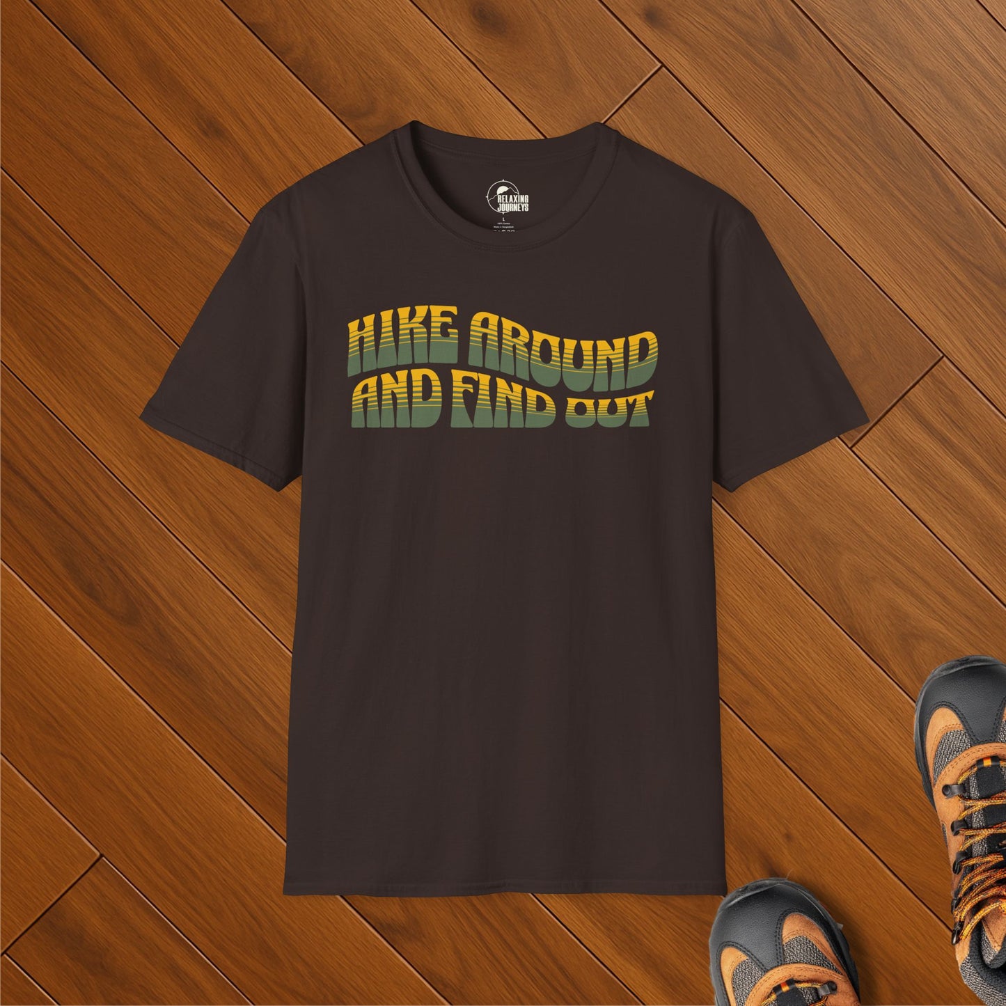 Hike around and find out T-Shirt