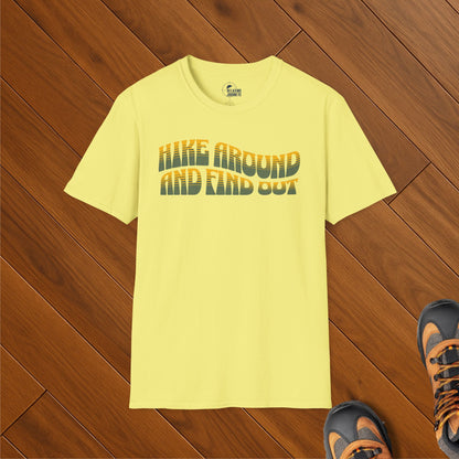 Hike around and find out T-Shirt